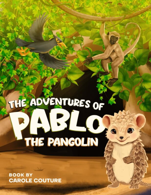 The Adventures of Pablo the Pangolin  By Carole Couture