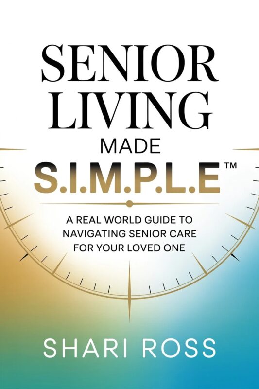 Senior Living Made S.I.M.P.L.E.  By Shari Ross