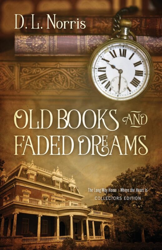 Old Books and Faded Dreams By D. L. Norris