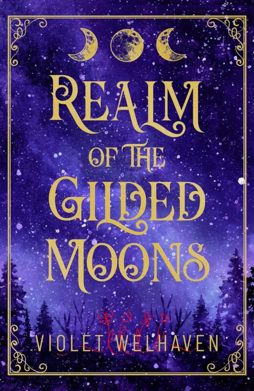 Realm of the Gilded Moons by Violet Welhaven