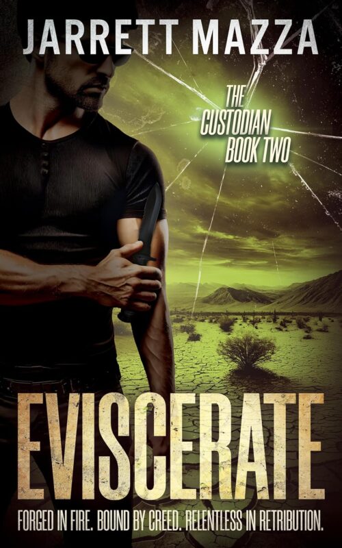 Eviscerate: The Custodian Trilogy, Book Two By Jarrett Mazza