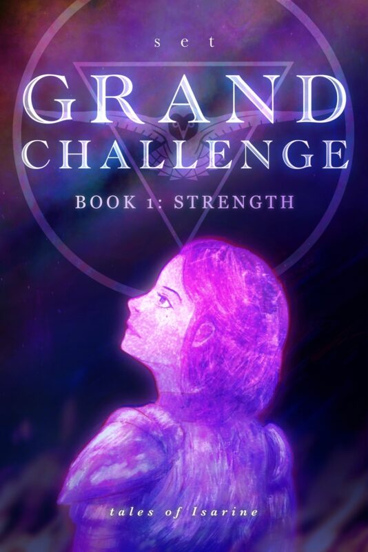 Grand Challenge – Book 1: Strength By s.e.t.