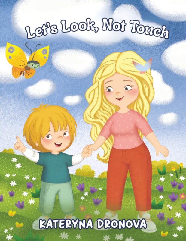 Children’s Book – Let’s Look, Not Touch By Kateryna Dronova