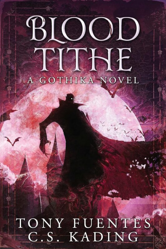 Dark Fantasy – Horror – Blood Tithe Tony Fuentes & C.S. Kading
