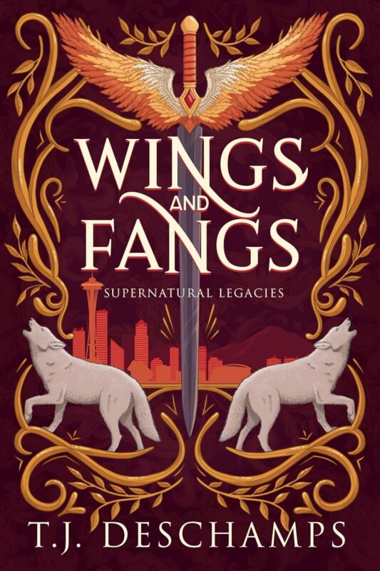 Wings and Fangs: Supernatural Legacies, Book 1 By T.J. Deschamps