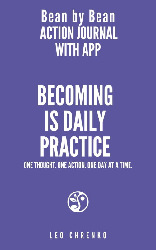 Becoming is Daily Practice: Bean by Bean Action Journal with Companion App By Leo Chrenko