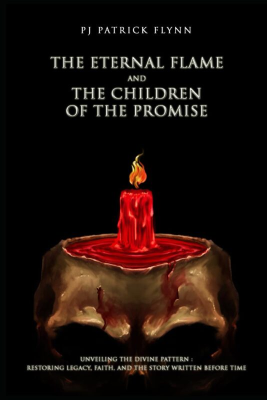 The Eternal Flame and the Children of the Promise By PJ Patrick Flynn