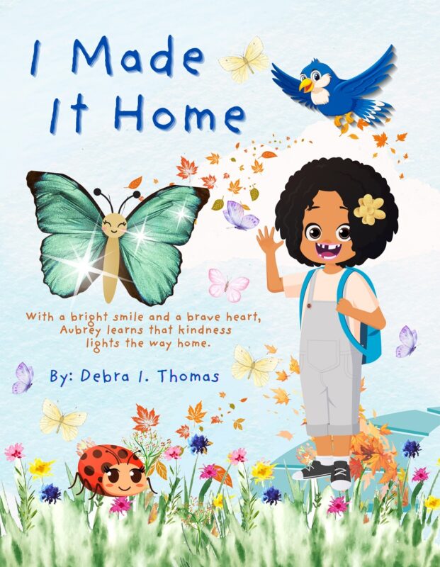 I Made It Home By Debra I. Thomas
