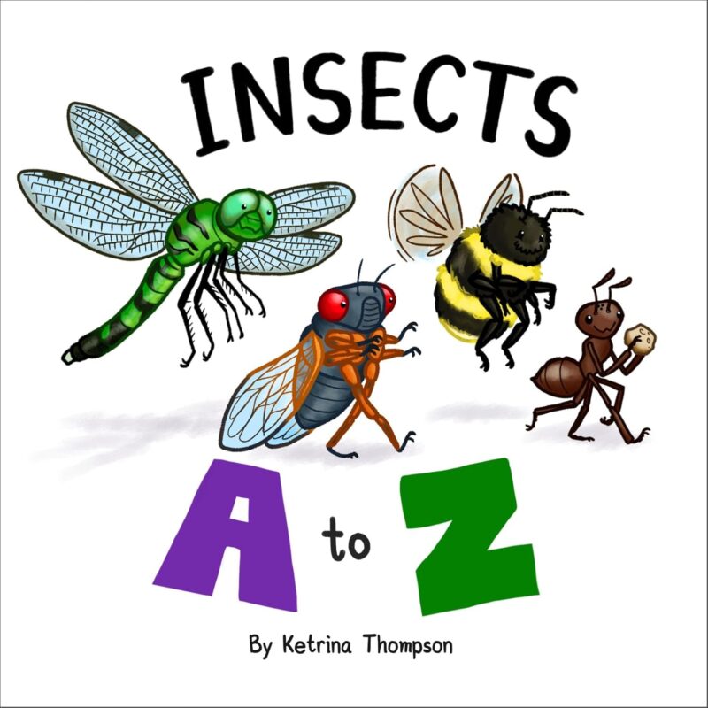 Insects A to Z By Ketrina Thompson