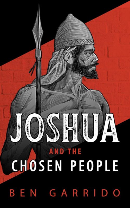 Historical Fiction – Joshua and the Chosen People By Ben Garrido