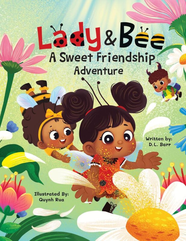 Lady & Bee: A Sweet Friendship Adventure  By D.L. Barr