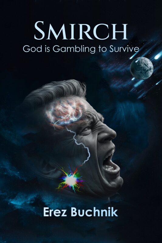 SMIRCH: God is Gambling to Survive By Erez Buchnik