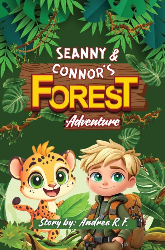 Children’s Book – Seanny & Connor Forest Adventure By Andrea R. F.
