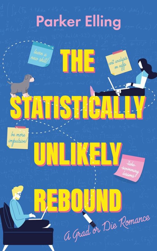 The Statistically Unlikely Rebound: Grad or Die Romance, Book #1 By Parker Elling