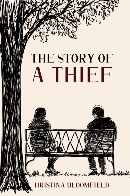 The Story of a Thief By Hristina Bloomfield