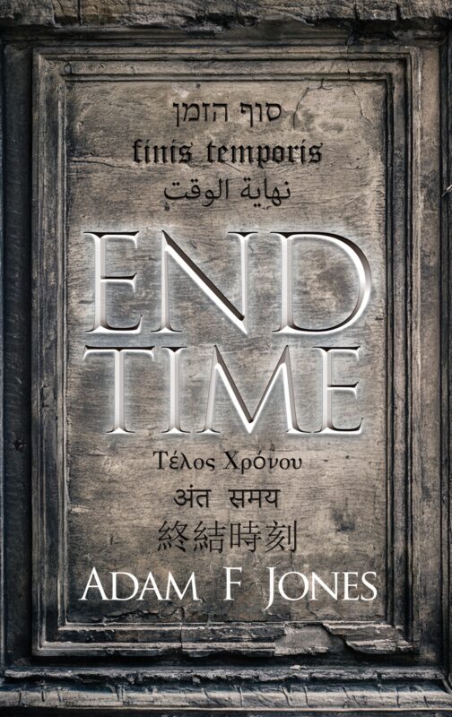End Time By Adam F Jones
