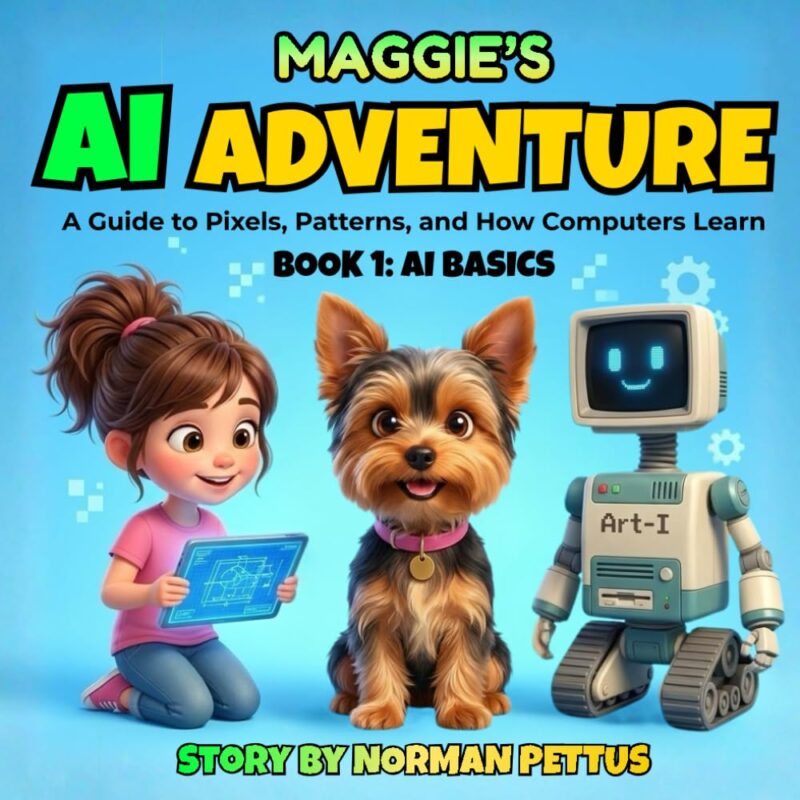 Maggie’s AI Adventure Book 1: The Basics By Norman Pettus
