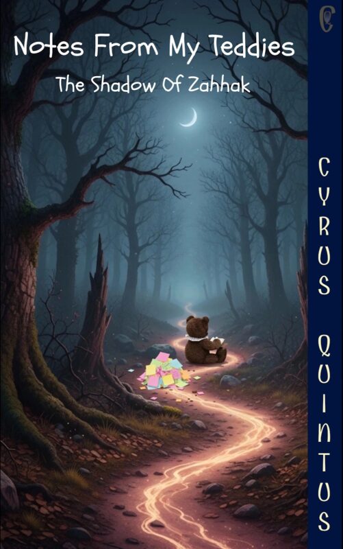 Middle Grade Fantasy – Notes From My Teddies – The Shadow Of Zahhak By Cyrus Quintus