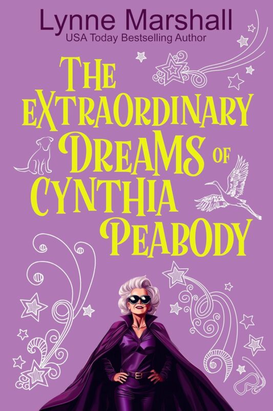 The Extraordinary Dreams of Cynthia Peabody By Lynne Marshall