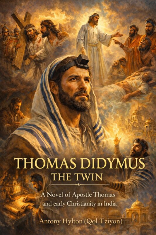 Historical Religious Fiction – Thomas Didymus The Twin: A Novel of Apostle Thomas and early Christianity in India By Antony Hylton