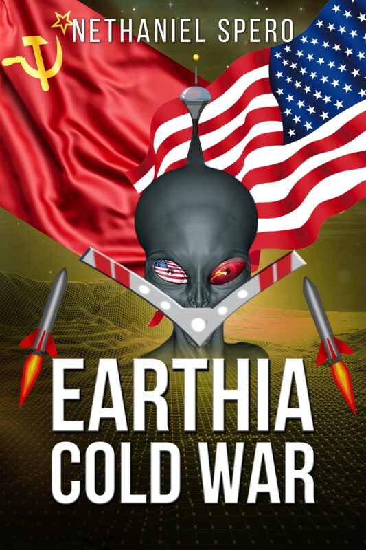 Earthia Cold War By Nethaniel Spero 