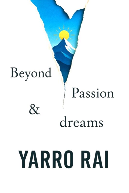 Beyond Passion and Dreams: Two Souls. One Fire. No Survivors. By Yarro Rai