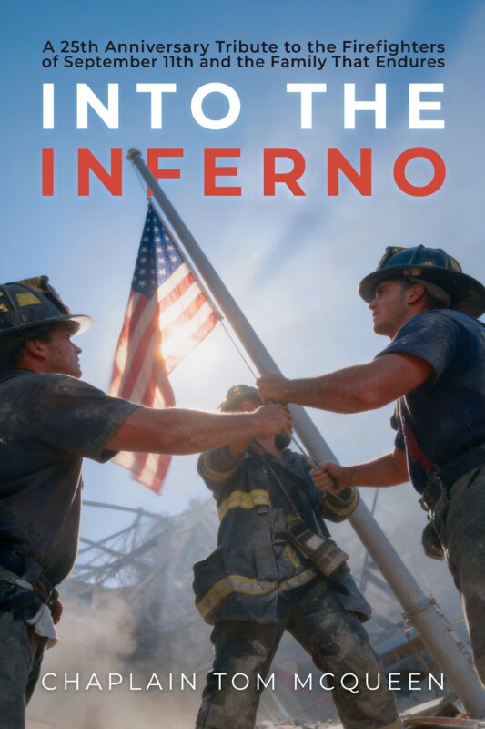 Into The Inferno – A 25th Anniversary Tribute To The Firefighters of September 11th And The Family That Endures
