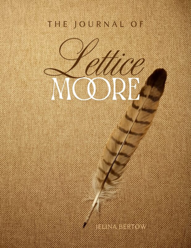 The Journal of Lettice Moore By Jelina Bertow