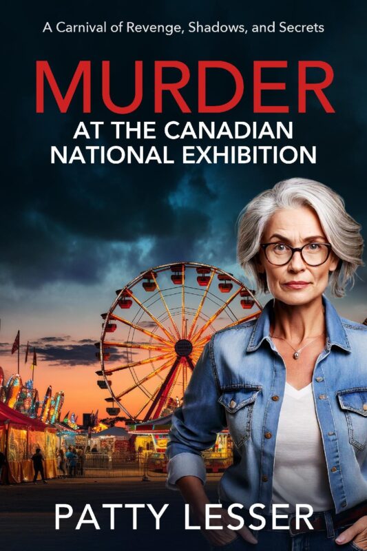 Murder at the Canadian National Exhibition By Patty Lesser