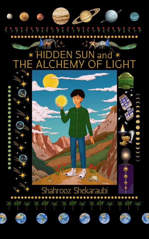 Hidden Sun and the Alchemy of Light By Shahrooz Shekaraubi