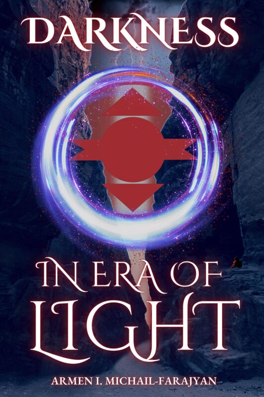 In Era Of Light: Darkness Saga Book 1 By Armen I. Michail-Farajyan