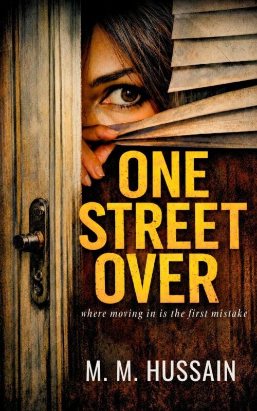 Thriller – One Street Over By M.M. Hussain