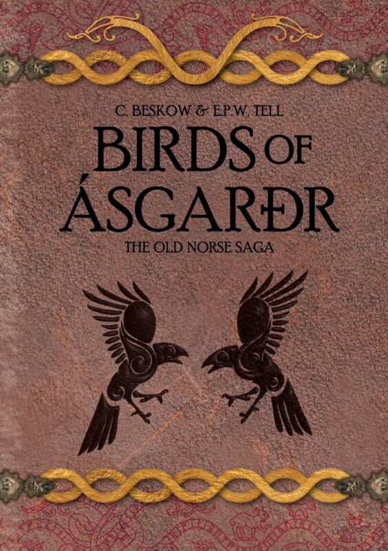 The Old Norse Saga – Part one: Birds of Ásgarðr by C. Beskow & E.P.W. Tell