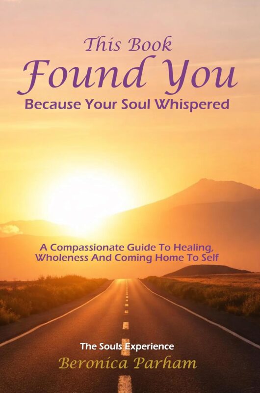 This Book Found You Because Your Soul Whispered By Beronica Parham