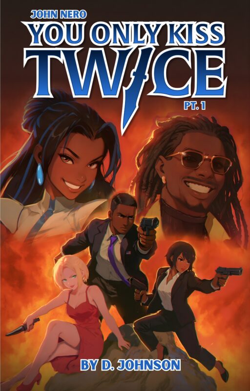 You Only Kiss Twice: Part 1 By D. Johnson