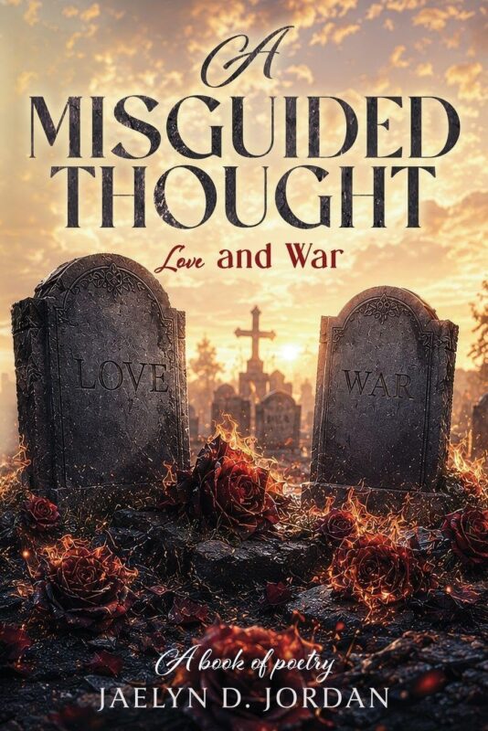 A Misguided Thought: Love and War by Jaelyn D. Jordan