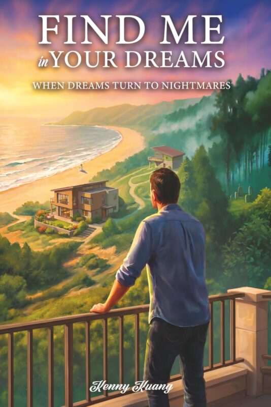 Find Me In Your Dreams: When Dreams Turn to Nightmares By Kenny Kuang
