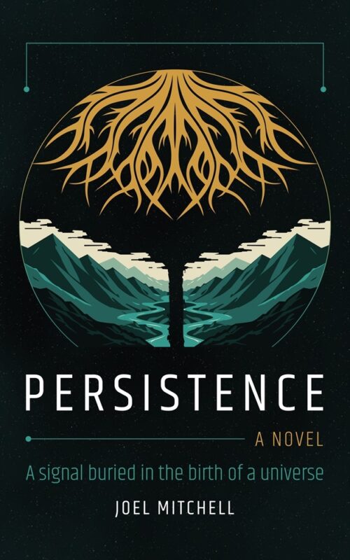 Science Fiction – Persistence By Joel Mitchell