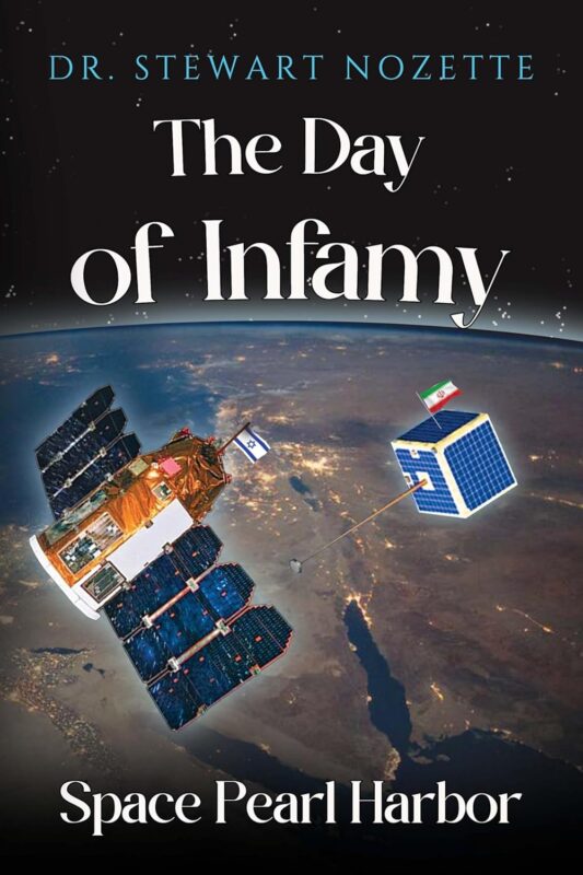 The Day of Infamy Space Pearl Harbor By Dr. Stewart Nozette