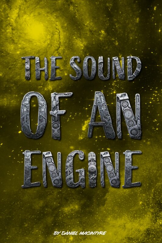 The Sound Of An Engine By Daniel Macintyre