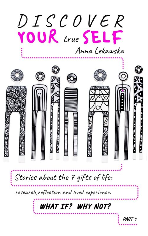 Discover Your True Self: Stories about the 7 gifts of Life By Anna Lekawska