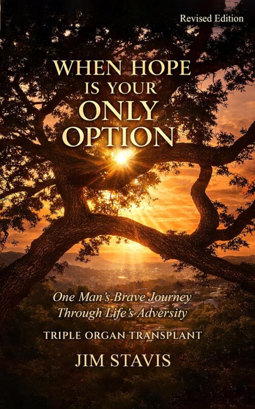 When Hope is your Only Option: One Man’s Brave Journey, Through Life’s Adversity