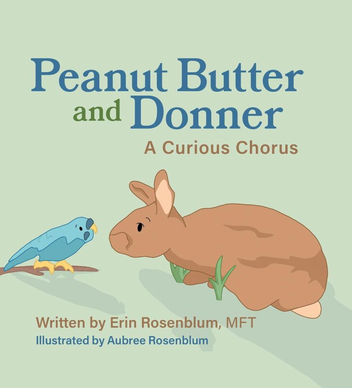 Peanut Butter and Donner A Curious Chorus By Erin Rosenblum, MFT