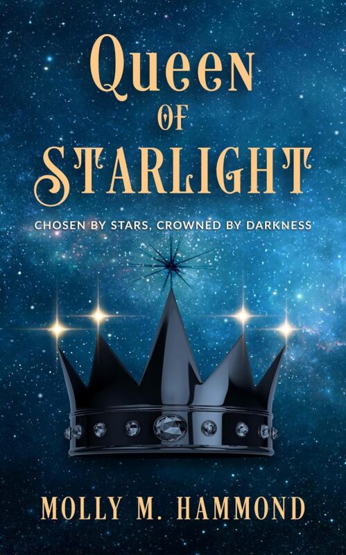 Queen of Starlight By Molly M. Hammond