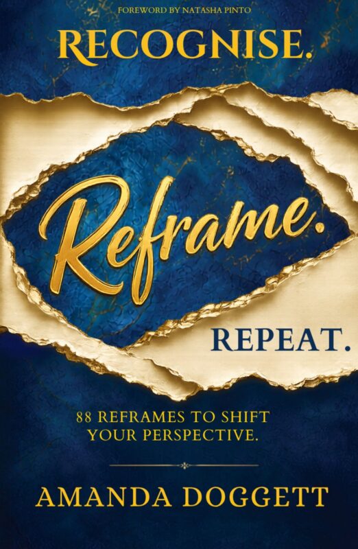 Recognise. Reframe. Repeat: 88 Reframes to Shift Your Perspective By Amanda M. Doggett