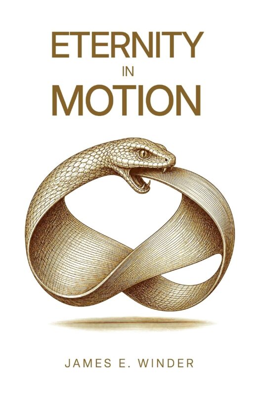 Eternity In Motion By James E. Winder