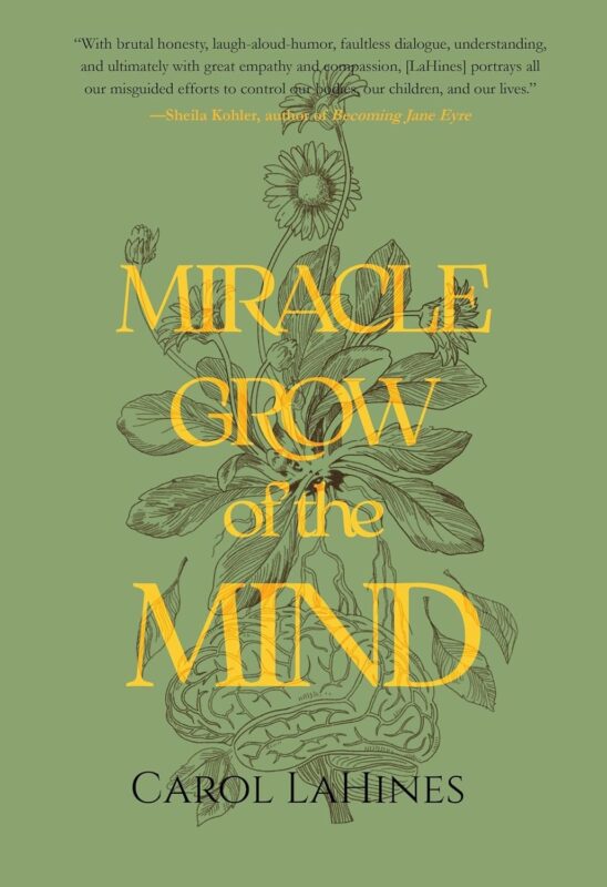 Miracle Grow of the Mind By Carol LaHines