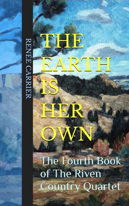 The Earth Is Her Own By Renée Carrier