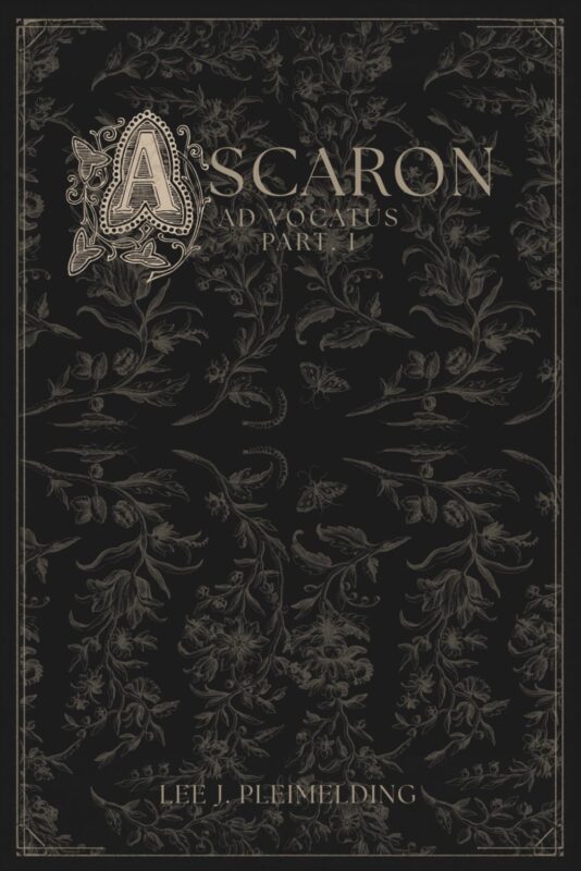Ascaron: Ad Vocatus, Part 1 By Lee J. Pleimelding