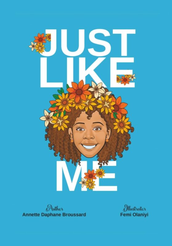 Just Like Me By Annette Daphane Broussard